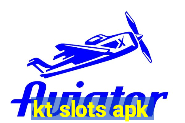 kt slots apk